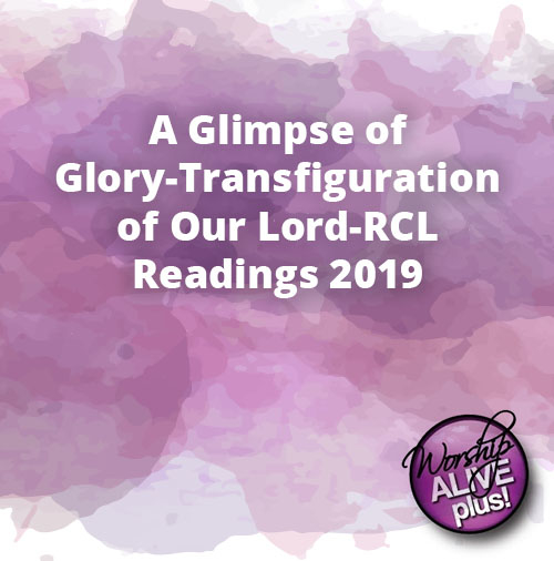 A Glimpse of Glory Transfiguration of Our Lord RCL Readings 2019