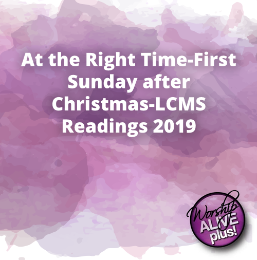 At the Right Time First Sunday after Christmas LCMS Readings 2019