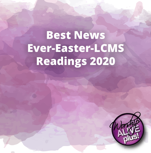 Best News EverEasterLCMS Readings 2020 Worship Outlet
