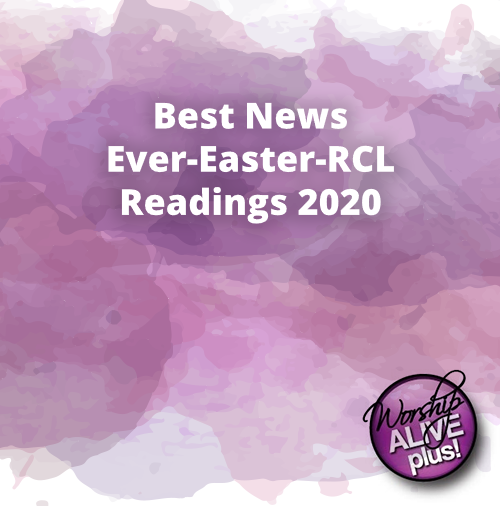 Best News Ever Easter RCL Readings 2020