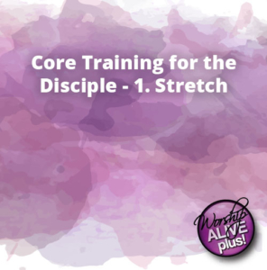 Core Training for the Disciple 1. Stretch