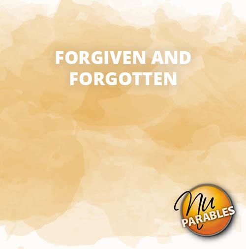 FORGIVEN AND FORGOTTEN