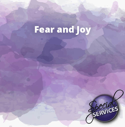 Fear and Joy