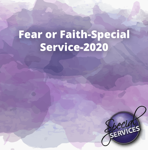 Fear or Faith Special Service 2020 1 1