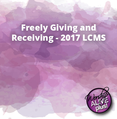 Freely Giving and Receiving 2017 LCMS