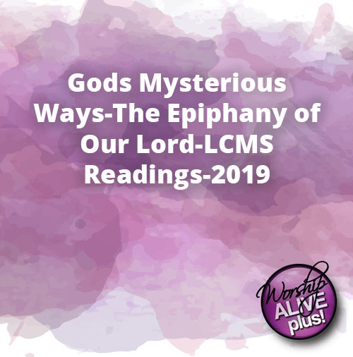 Gods Mysterious Ways The Epiphany of Our Lord LCMS Readings 2019