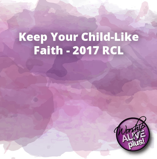Keep Your Child Like Faith 2017 RCL