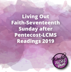 Living Out Faith Seventeenth Sunday after Pentecost LCMS Readings 2019 1