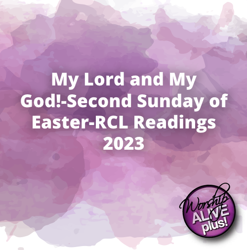 My Lord and My God!-Second Sunday of Easter-RCL Readings 2023 - Worship ...