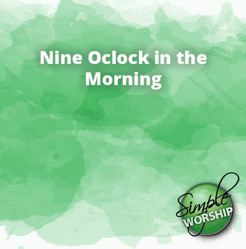 Nine Oclock in the Morning