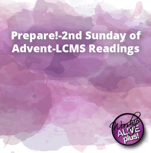 Prepare 2nd Sunday of Advent LCMS Readings