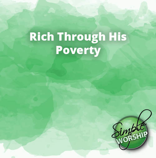 Rich Through His Poverty