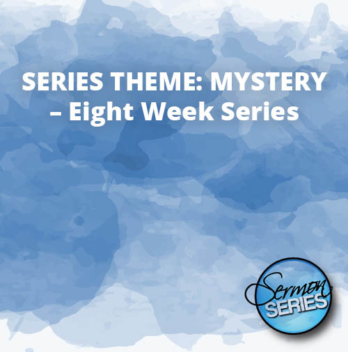 SERIES THEME MYSTERY – Eight Week Series