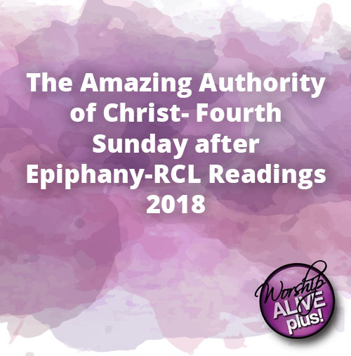 The Amazing Authority of Christ Fourth Sunday after Epiphany RCL Readings 2018 1