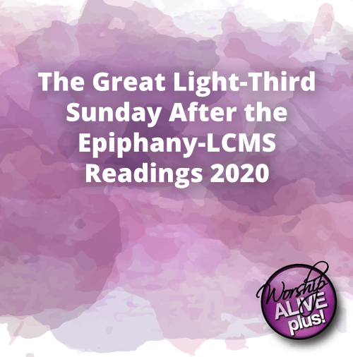 The Great Light Third Sunday After the Epiphany LCMS Readings 2020