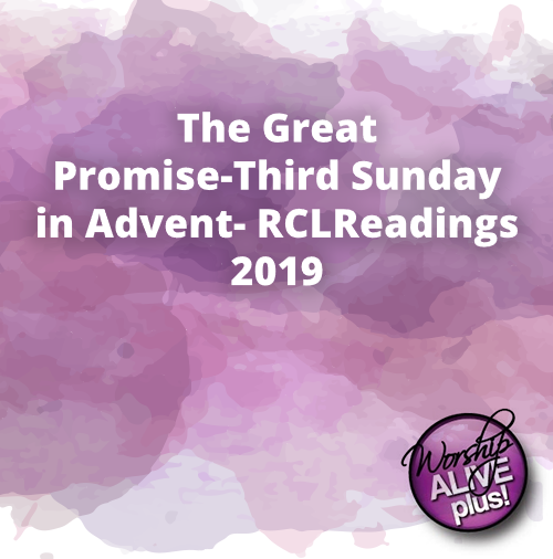The Great Promise Third Sunday in Advent RCL Readings 2019