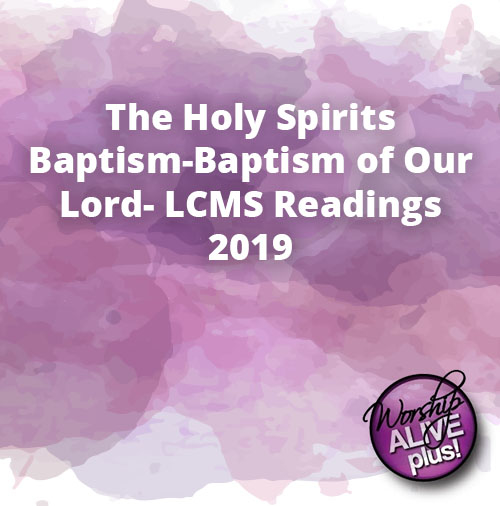 The Holy Spirits Baptism Baptism of Our Lord LCMS Readings 2019 1