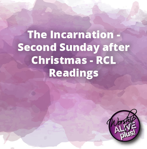 The Incarnation Second Sunday after Christmas RCL Readings 1