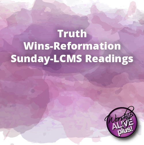Truth WinsReformation SundayLCMS Readings Worship Outlet