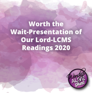 Worth the Wait Presentation of Our Lord LCMS Readings 2020